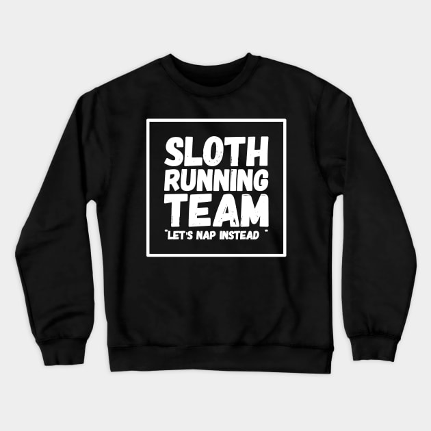 Sloth running team Crewneck Sweatshirt by captainmood